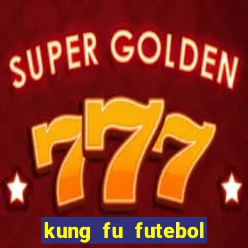 kung fu futebol clube assistir